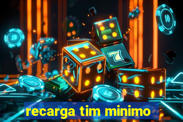 recarga tim minimo